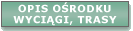 Wyci�gi, trasy, narciarskie